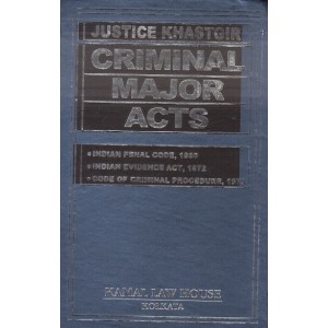 Kamal Law House's Criminal Major Acts [HB] by Justice Khastgir